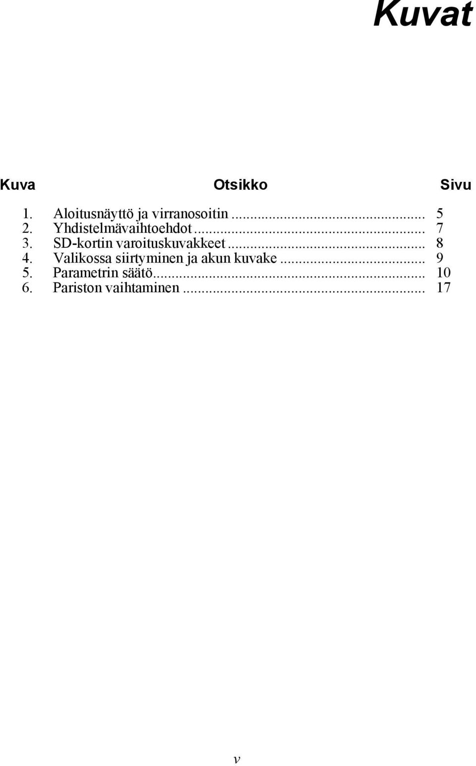 SD-kortin varoituskuvakkeet... 8 4.