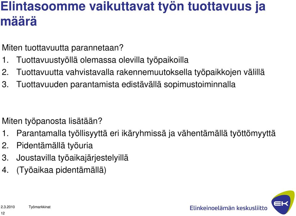 Tuottavuutta vahvistavalla rakennemuutoksella työpaikkojen välillä 3.