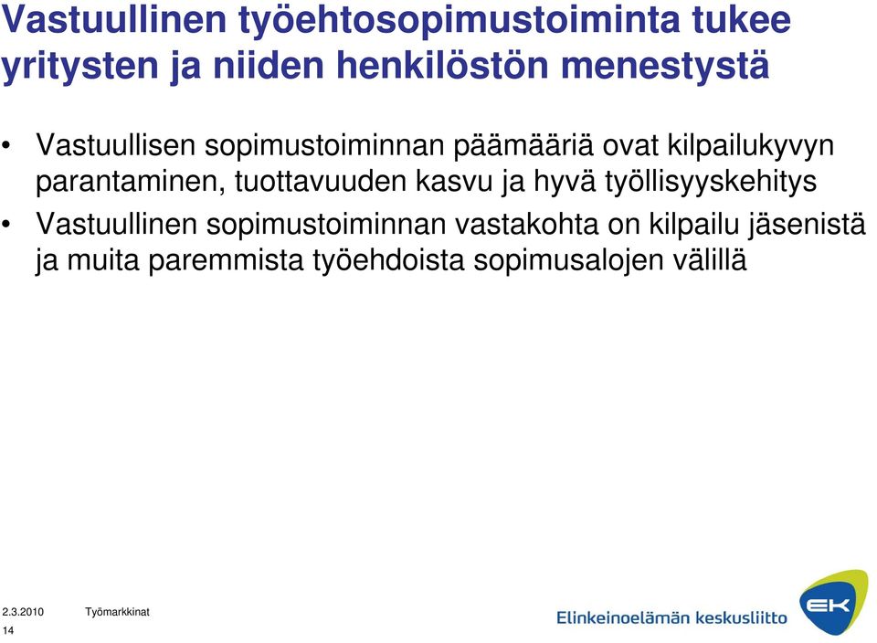 parantaminen, tuottavuuden kasvu ja hyvä työllisyyskehitys Vastuullinen