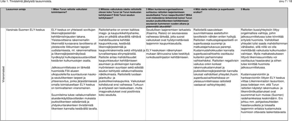 Yleistavoitteena rakennemallin liikennettä kuvaavana tavoitteena oli yleistavoite liikkumisen tapojen uudistamisesta, ml.