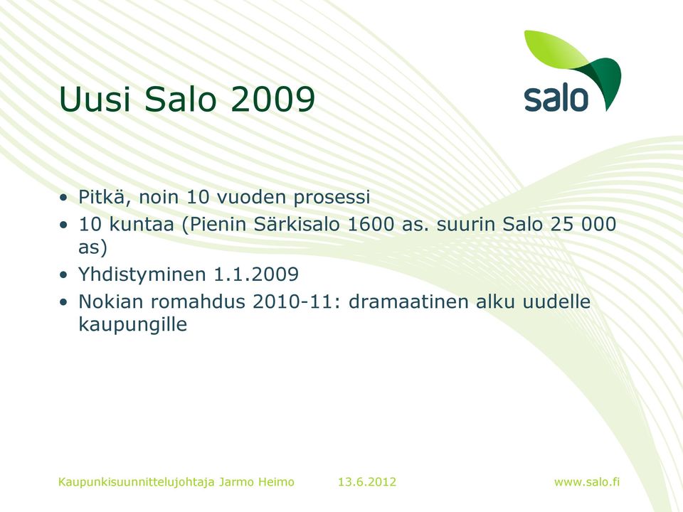 suurin Salo 25 000 as) Yhdistyminen 1.