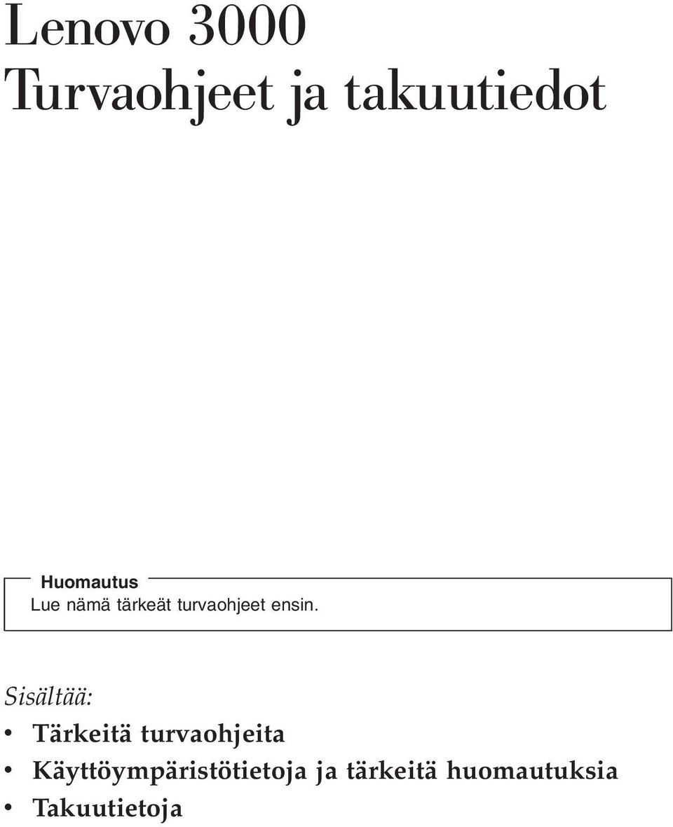 Sisältää: v Tärkeitä turvaohjeita v