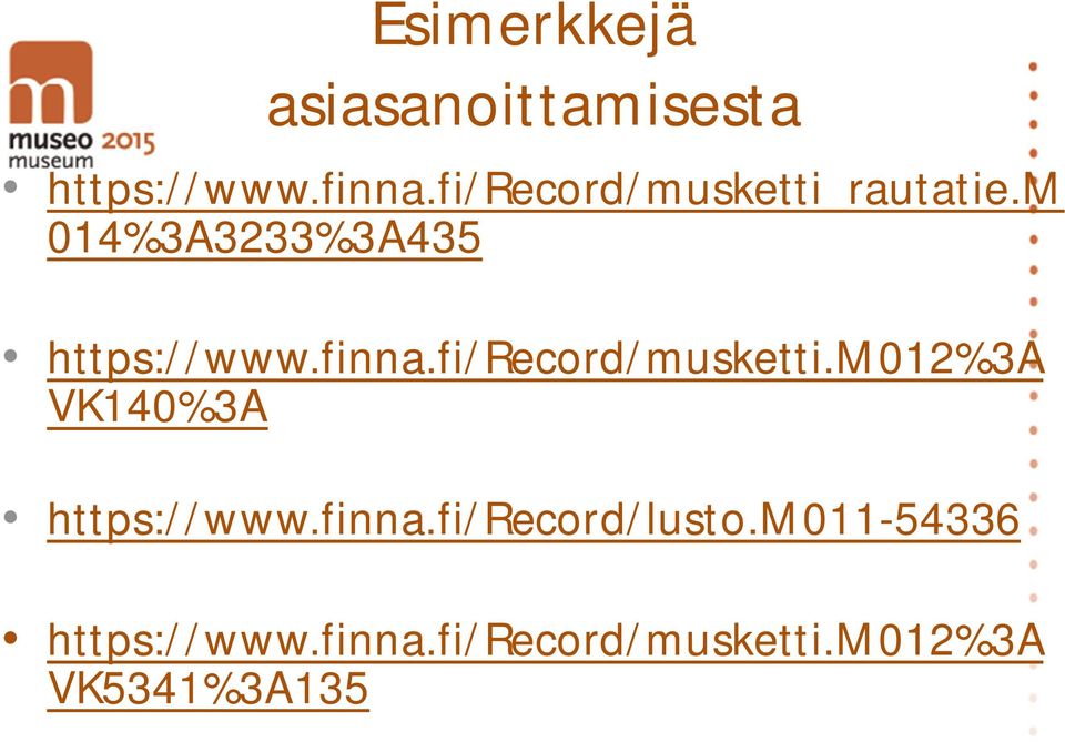 finna.fi/record/musketti.m012%3a VK140%3A https://www.finna.fi/record/lusto.