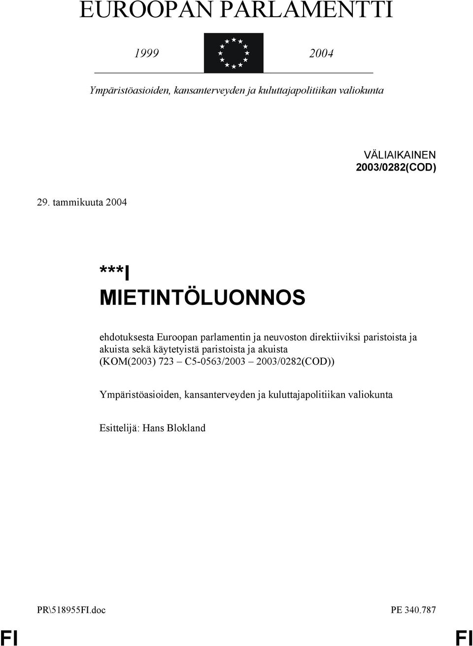 tammikuuta 2004 ***I MIETINTÖLUONNOS ehdotuksesta Euroopan parlamentin ja neuvoston direktiiviksi paristoista ja