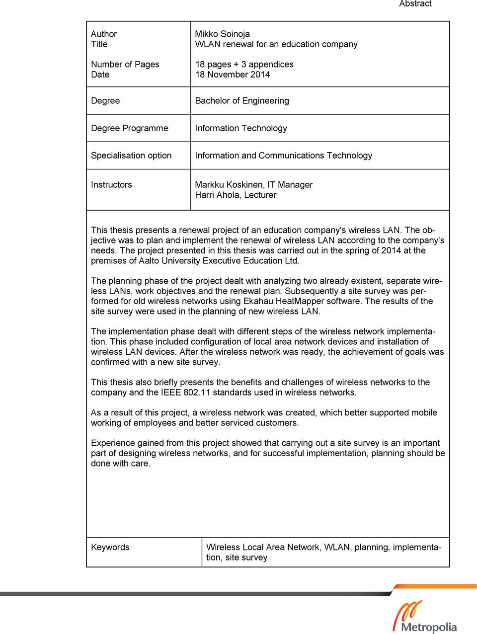 company's wireless LAN. The objective was to plan and implement the renewal of wireless LAN according to the company's needs.