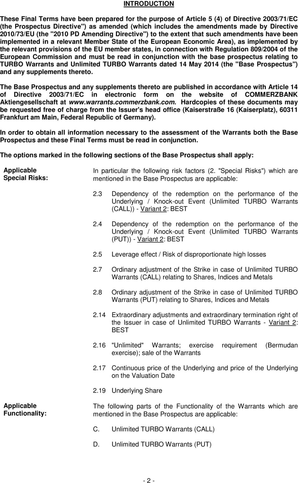 provisions of the EU member states, in connection with Regulation 809/2004 of the European Commission and must be read in conjunction with the base prospectus relating to TURBO Warrants and Unlimited