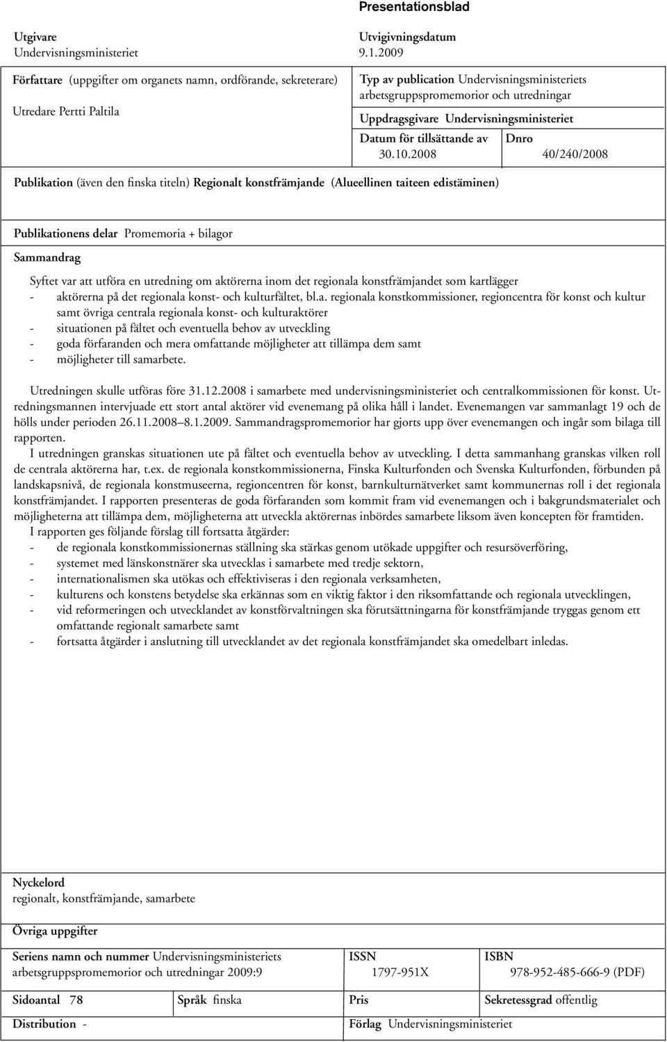 Undervisningsministeriet Datum för tillsättande av Dnro 30.10.