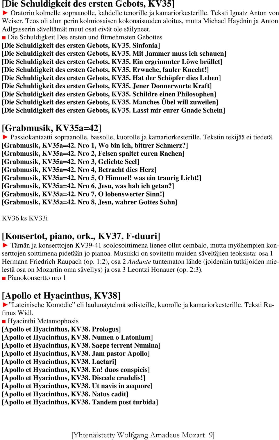 Die Schuldigkeit Des ersten und fürnehmsten Gebottes [Die Schuldigkeit des ersten Gebots, KV35. Sinfonia] [Die Schuldigkeit des ersten Gebots, KV35.