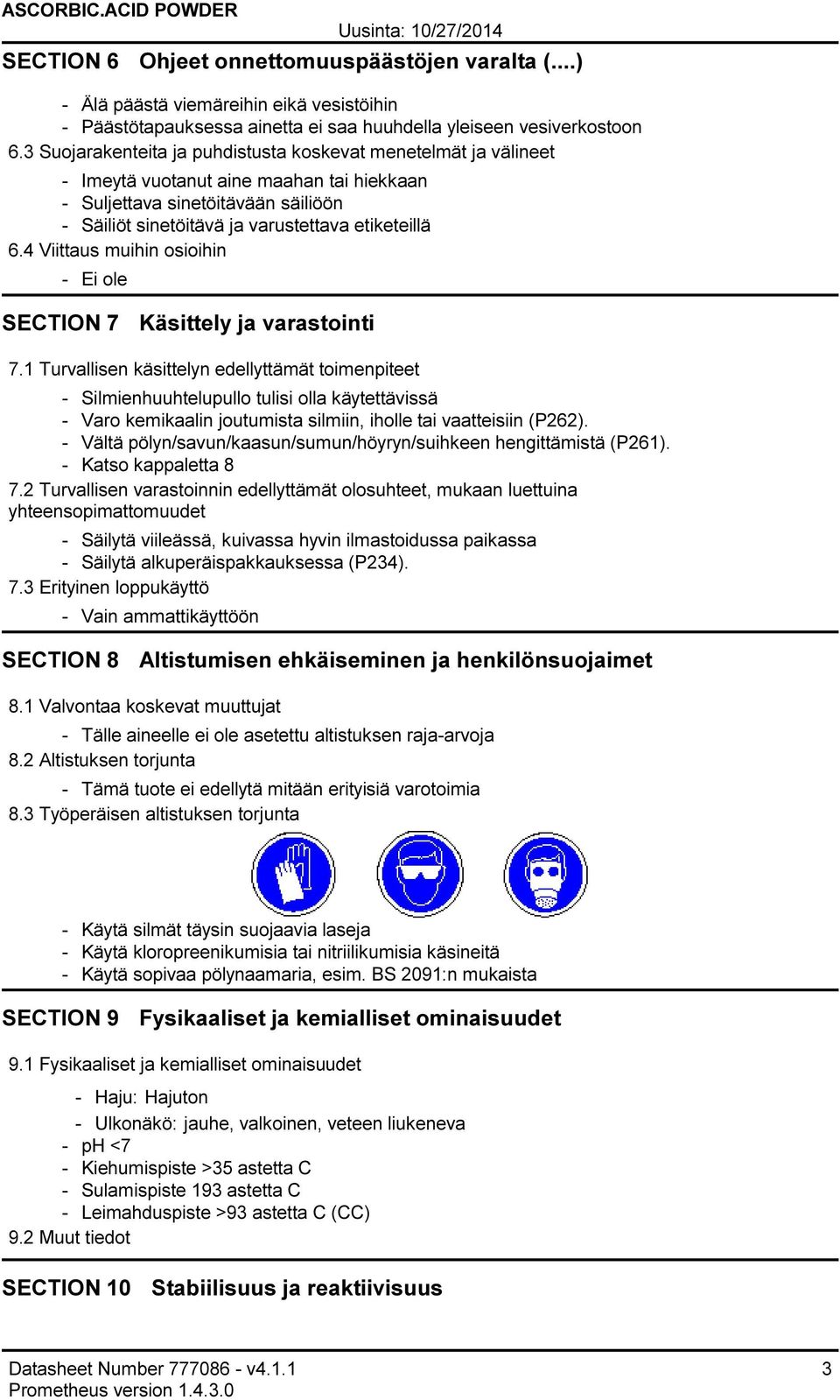 4 Viittaus muihin osioihin - Ei ole SECTION 7 Käsittely ja varastointi 7.