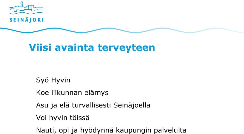 turvallisesti Seinäjoella Voi hyvin