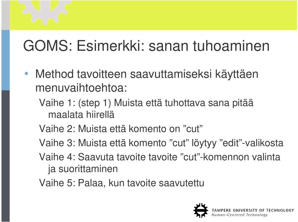 2: Muista että komento on cut Vaihe 3: Muista että komento cut löytyy edit -valikosta