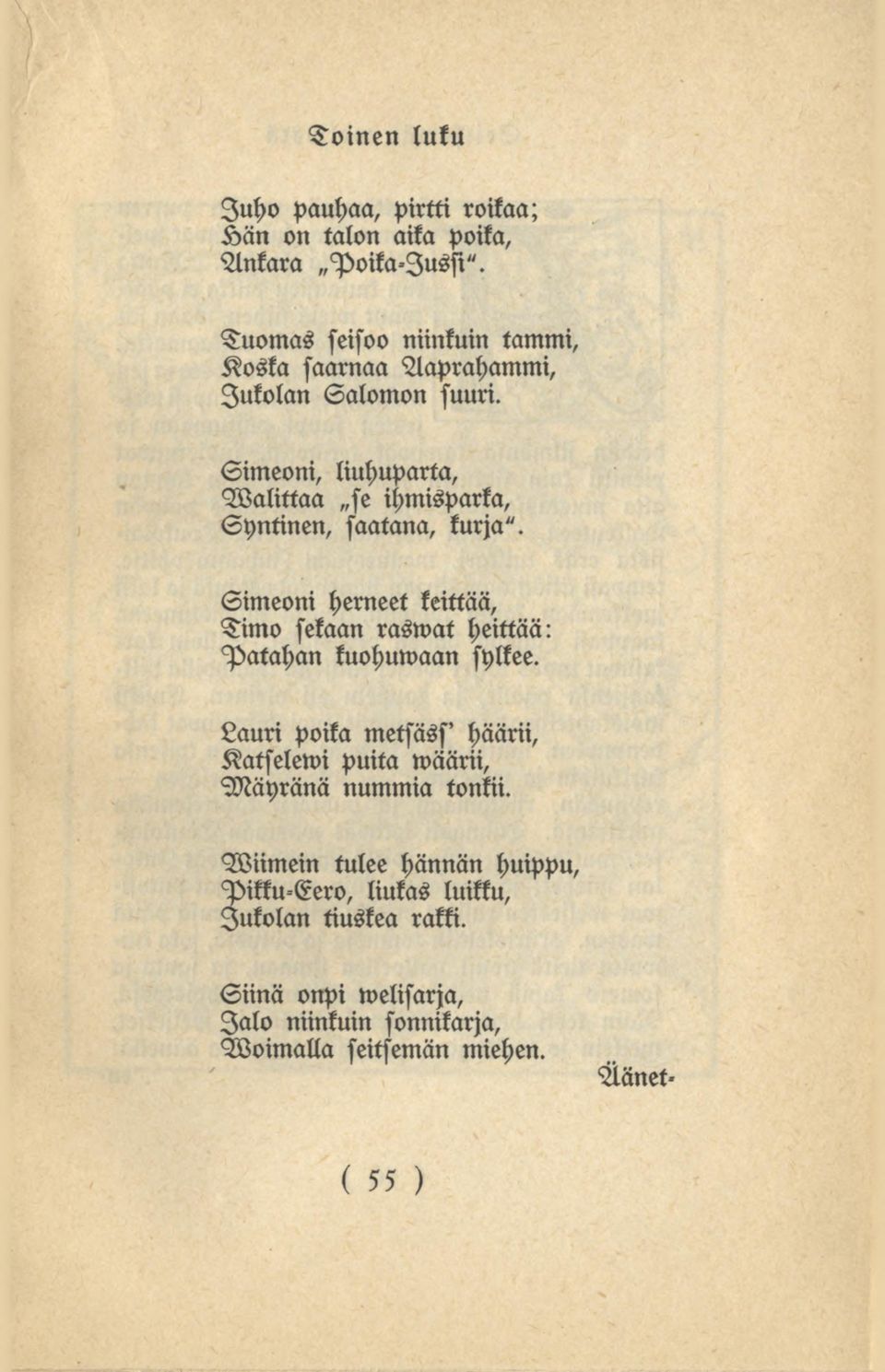 Simeoni, liuhuparta, Malittaa se ihmisparka, Syntinen, saatana, kurja".