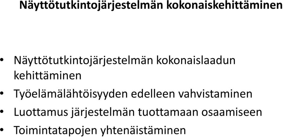 Työelämälähtöisyyden edelleen vahvistaminen Luottamus