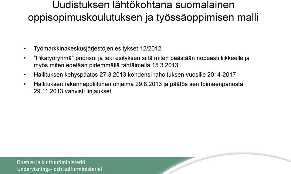 nopeasti liikkeelle ja myös miten edetään pidemmällä tähtäimellä 15.3.