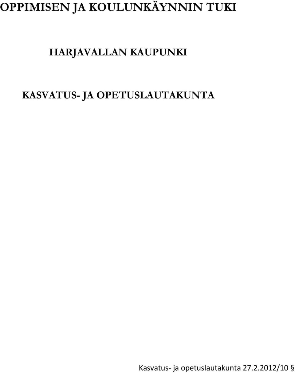 JA OPETUSLAUTAKUNTA Kasvatus-