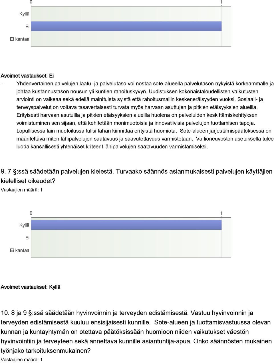 Sosiaali- ja terveyspalvelut on voitava tasavertaisesti turvata myös harvaan asuttujen ja pitkien etäisyyksien alueilla.