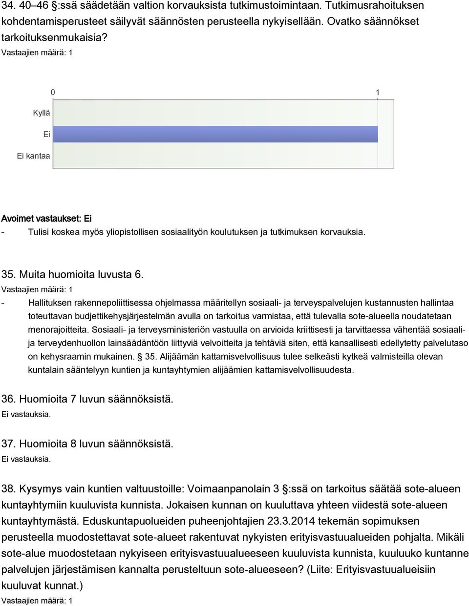 - Hallituksen rakennepoliittisessa ohjelmassa määritellyn sosiaali- ja terveyspalvelujen kustannusten hallintaa toteuttavan budjettikehysjärjestelmän avulla on tarkoitus varmistaa, että tulevalla