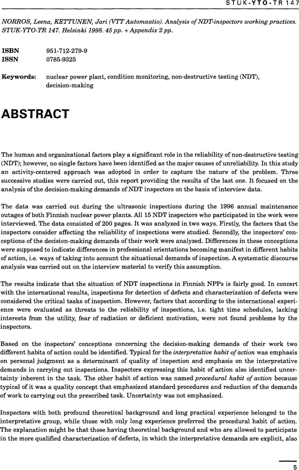 role in the reliability of non-destructive testing (NDT); however, no single factors have been identified as the major causes of unreliability.