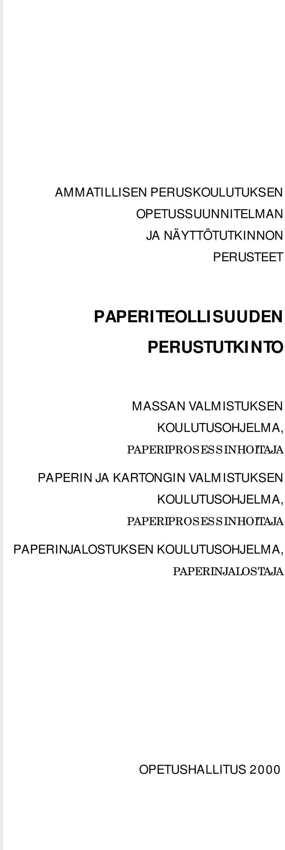 PAPERIPROSESSINHOITAJA PAPERIN JA KARTONGIN VALMISTUKSEN KOULUTUSOHJELMA,