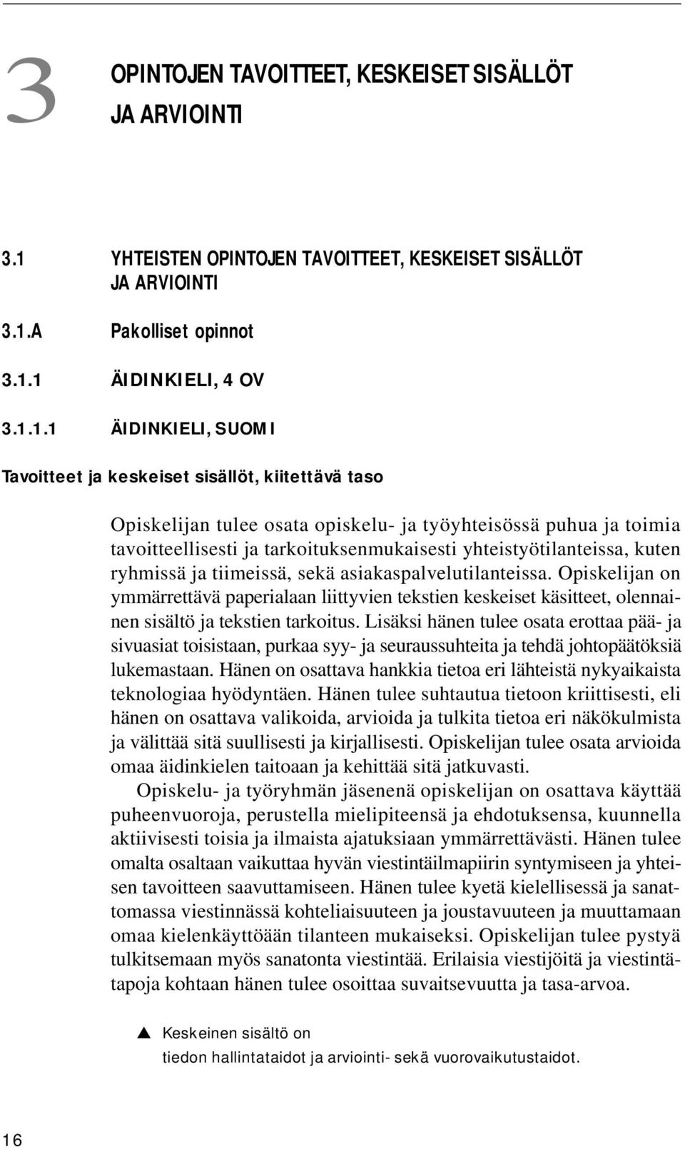 A Pakolliset opinnot 3.1.