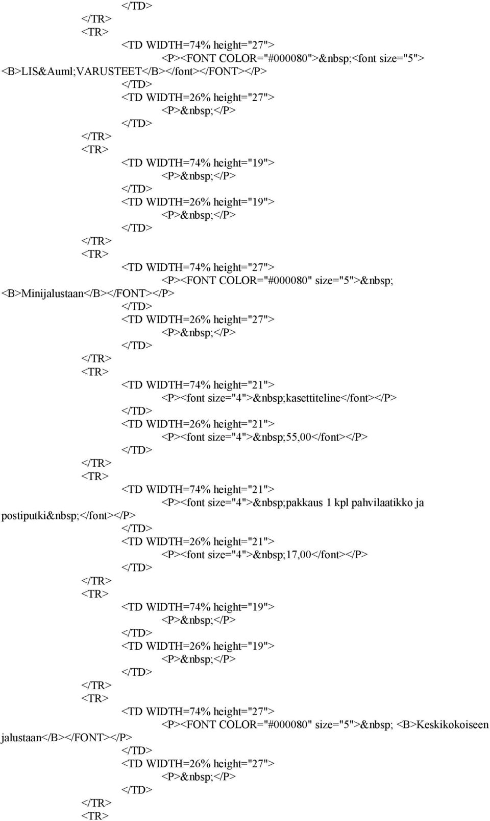 <P><font size="4"> 55,00</font></P> <P><font size="4"> pakkaus 1 kpl pahvilaatikko ja postiputki