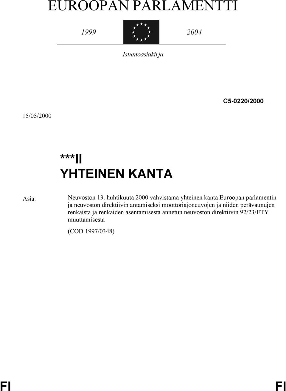 huhtikuuta 2000 vahvistama yhteinen kanta Euroopan parlamentin ja neuvoston direktiivin