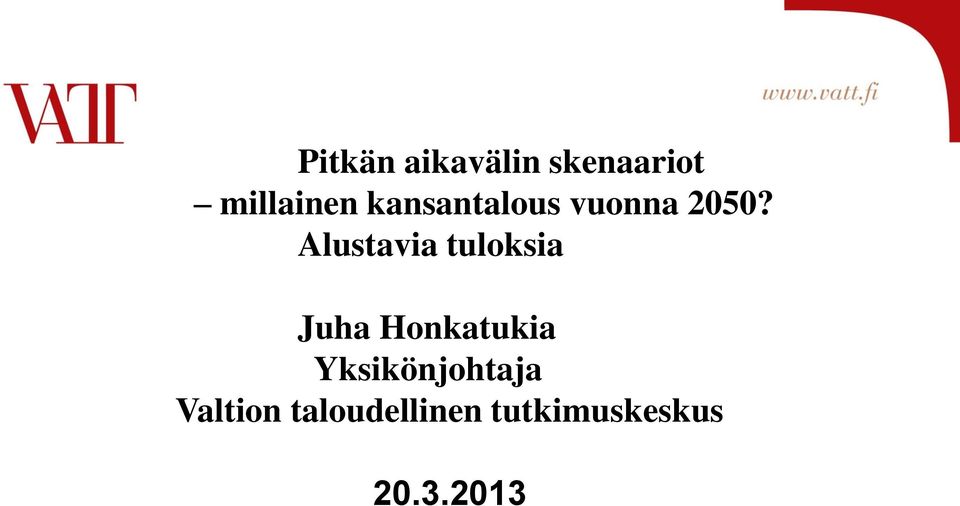 Alustavia tuloksia Juha Honkatukia
