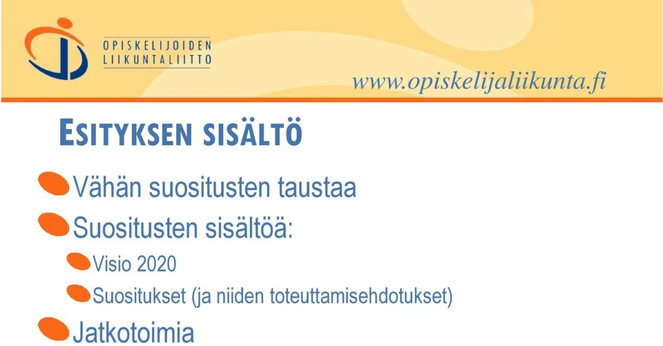 sisältöä: Visio 2020 Suositukset