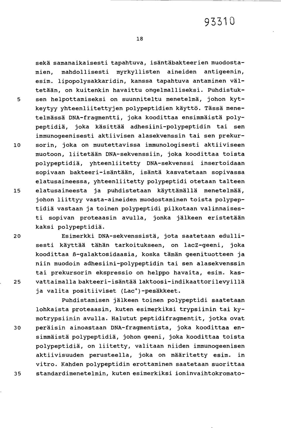 Puhdistuk- 5 sen helpottamiseksi on suunniteltu menetelmä, johon kytkeytyy yhteenliitettyjen polypeptidien käyttö.