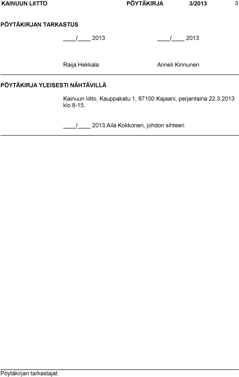 YLEISESTI NÄHTÄVILLÄ Kainuun liitto, Kauppakatu 1, 87100