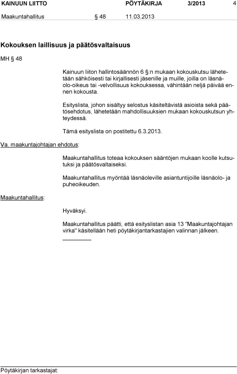 -velvollisuus kokouksessa, vähintään neljä päivää ennen kokousta.