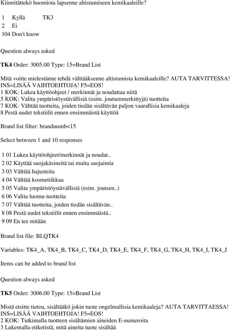 1 KOK: Lukea käyttöohjeet / merkinnät ja noudattaa niitä 5 KOK: Valita ympäristöystävällisiä (esim.