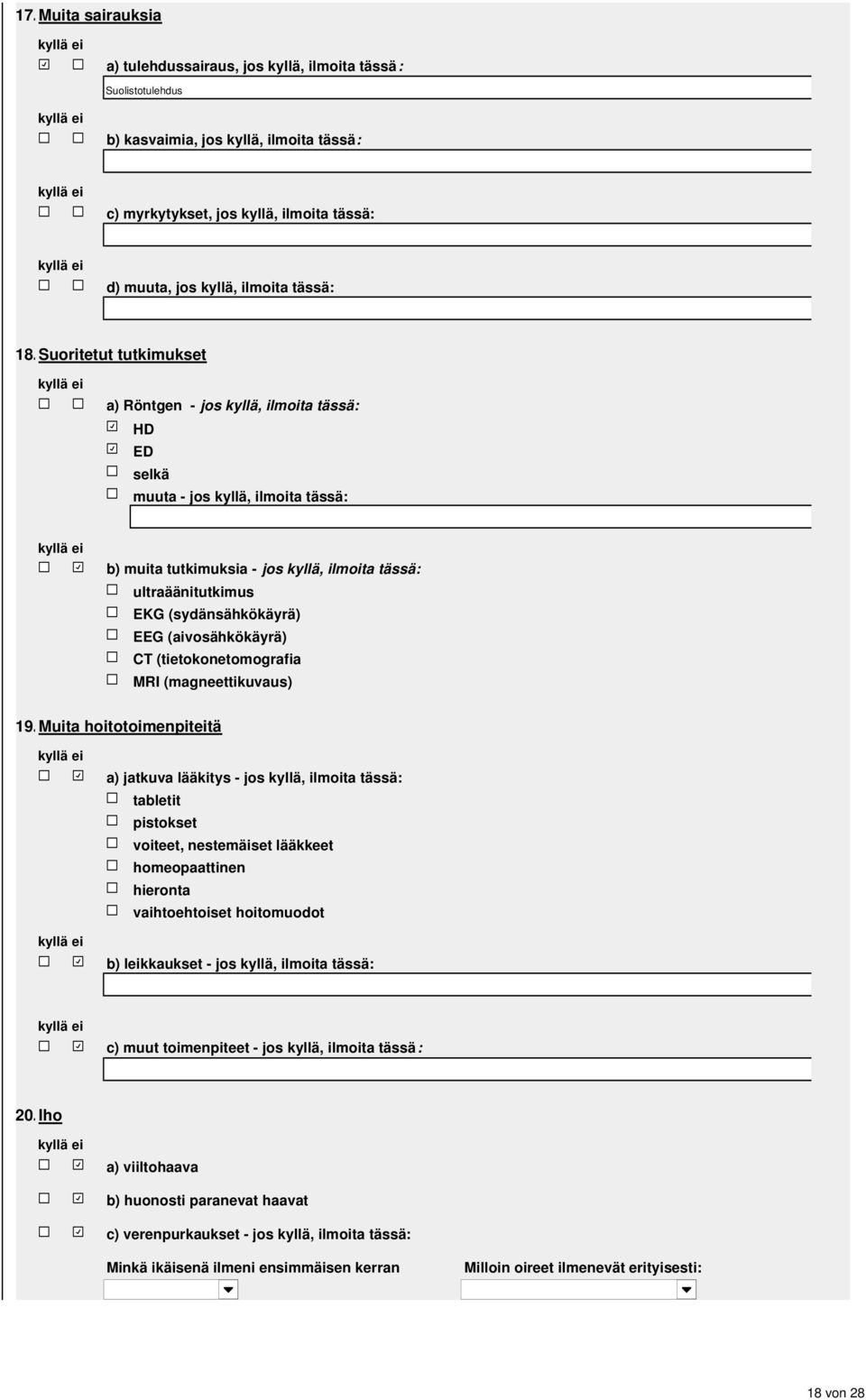 EEG (aivosähkökäyrä) CT (tietokonetomografia MRI (magneettikuvaus) 9.