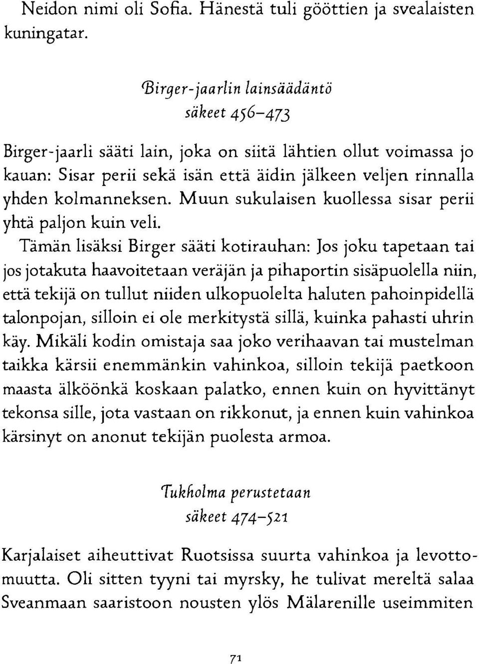 Muun sukulaisen kuollessa sisar perii yhtä paljon kuin veli.
