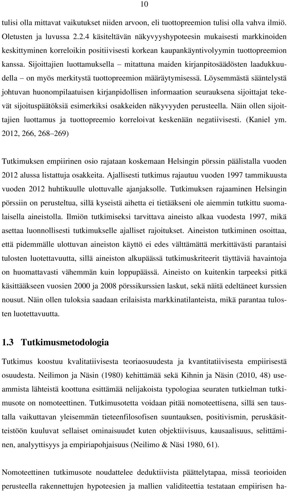 Sijoittajien luottamuksella mitattuna maiden kirjanpitosäädösten laadukkuudella on myös merkitystä tuottopreemion määräytymisessä.