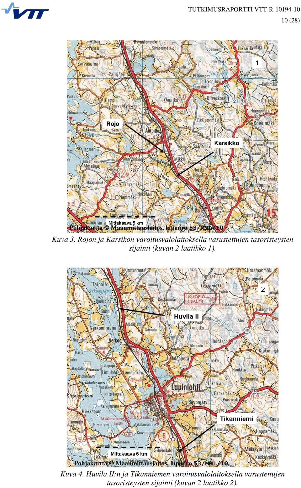 (kuvan 2 laatikko 1). Pohjakartta Maanmittauslaitos, lupanro 53/MML/10 Kuva 4.