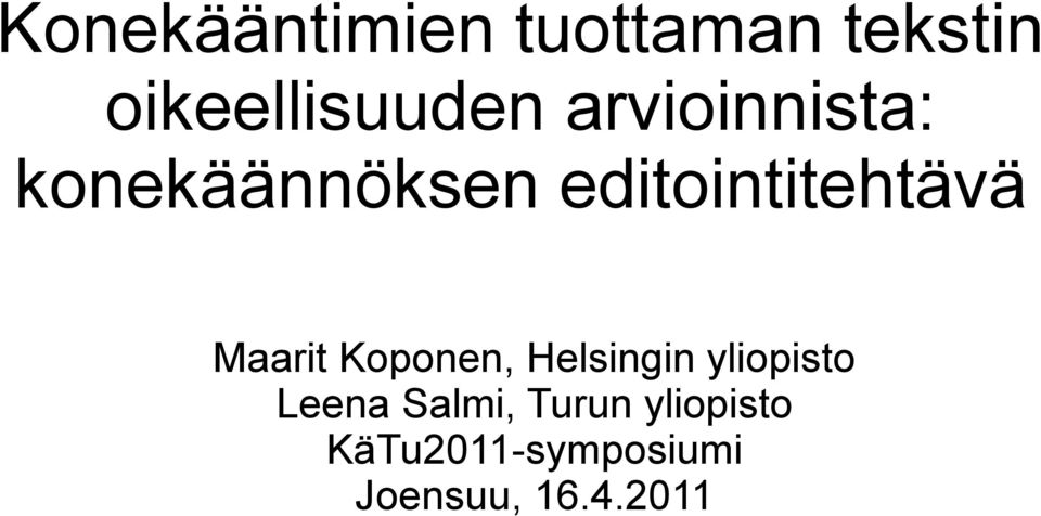 Maarit Koponen, Helsingin yliopisto Leena Salmi,