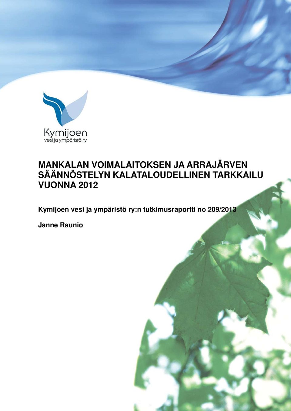 VUONNA 2012 Kymijoen vesi ja ympäristö