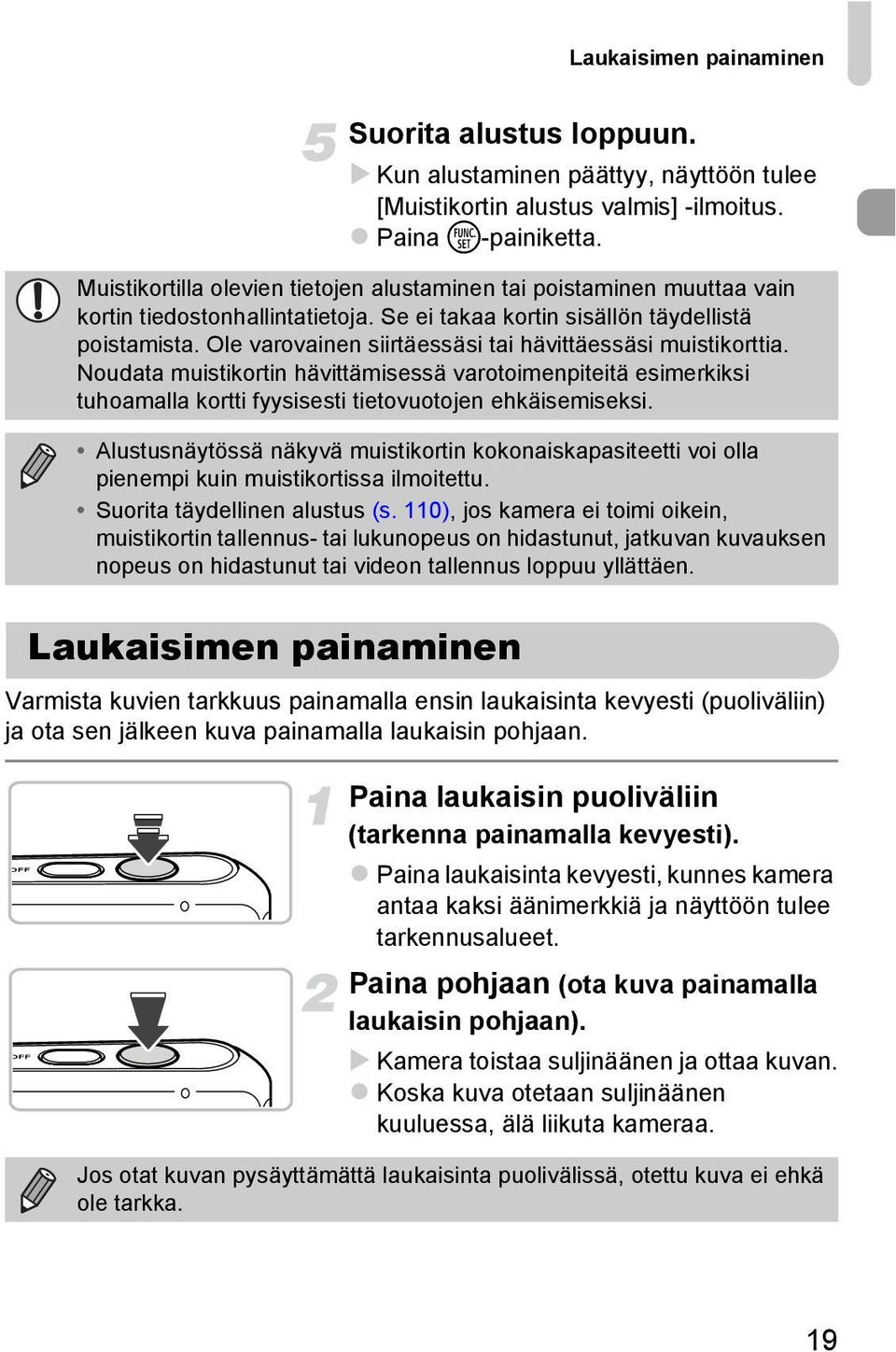 Ole varovainen siirtäessäsi tai hävittäessäsi muistikorttia. Noudata muistikortin hävittämisessä varotoimenpiteitä esimerkiksi tuhoamalla kortti fyysisesti tietovuotojen ehkäisemiseksi.