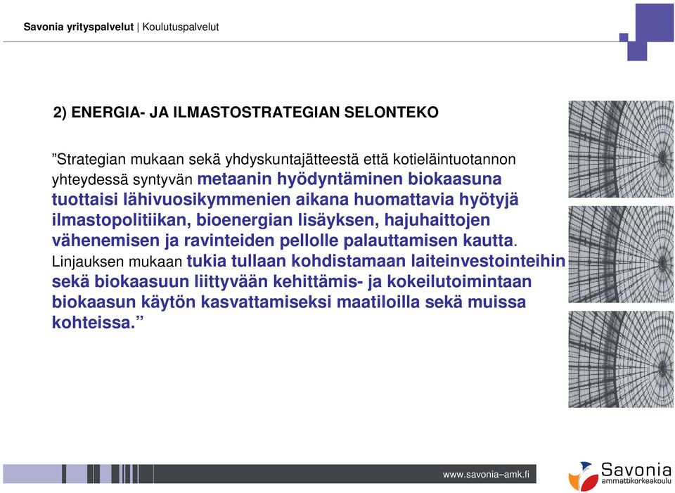 hajuhaittojen vähenemisen ja ravinteiden pellolle palauttamisen kautta.