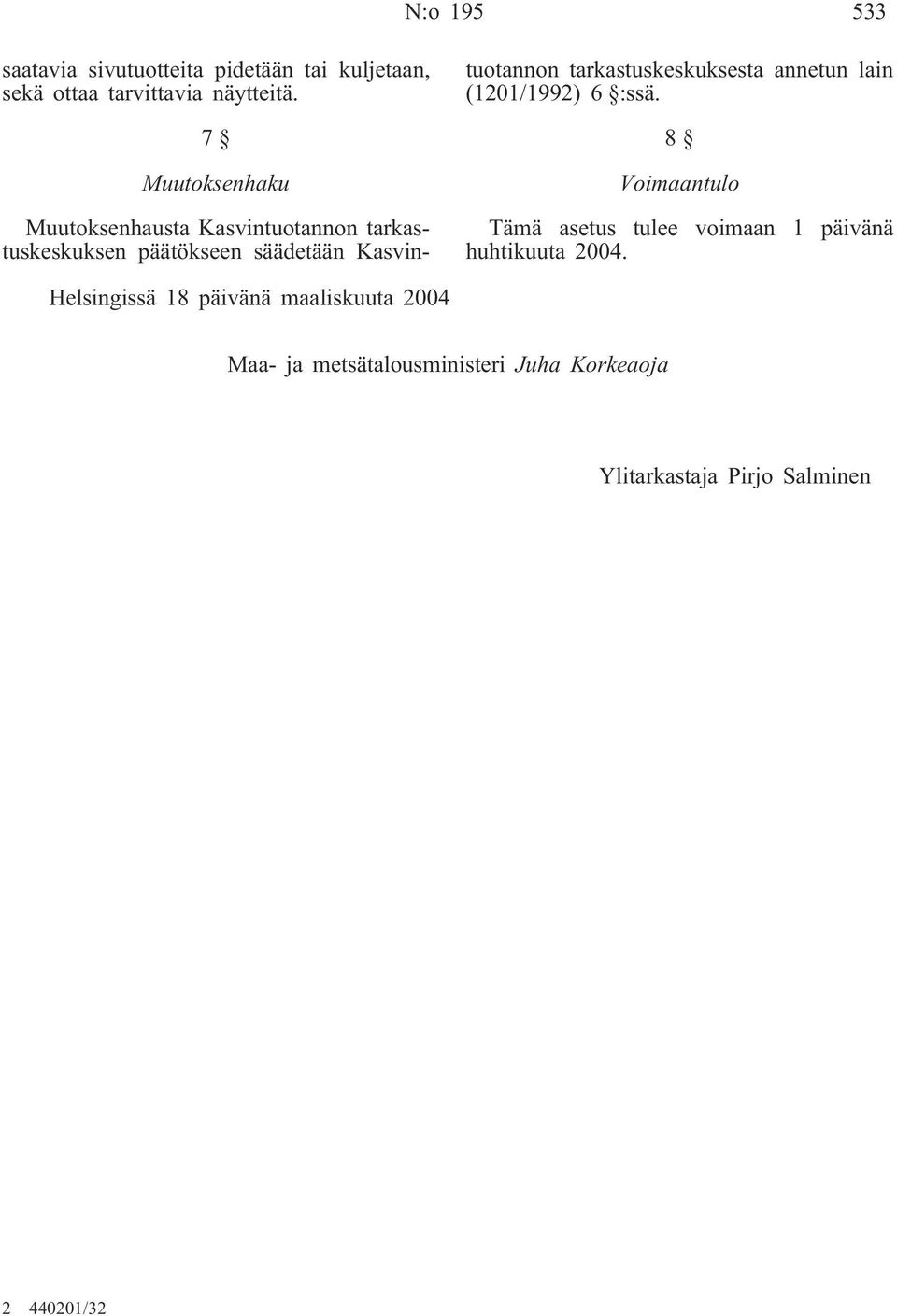 tarkastuskeskuksesta annetun lain (1201/1992) 6 :ssä.