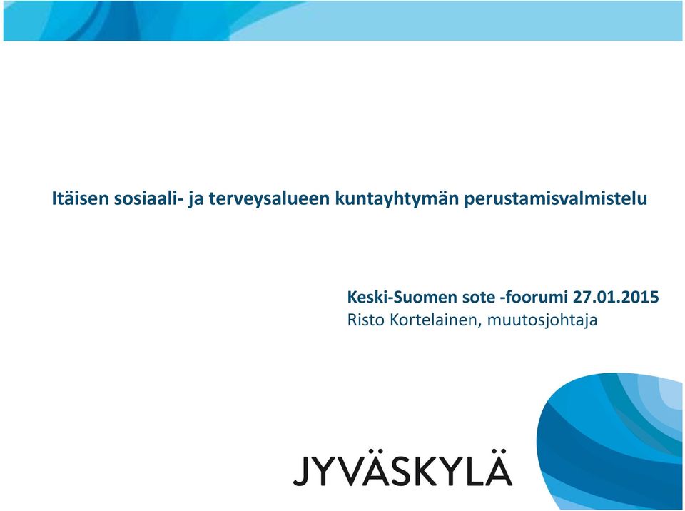 Keski Suomen sote foorumi 27.01.