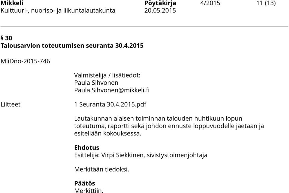 pdf Lautakunnan alaisen toiminnan talouden huhtikuun lopun toteutuma, raportti sekä johdon ennuste