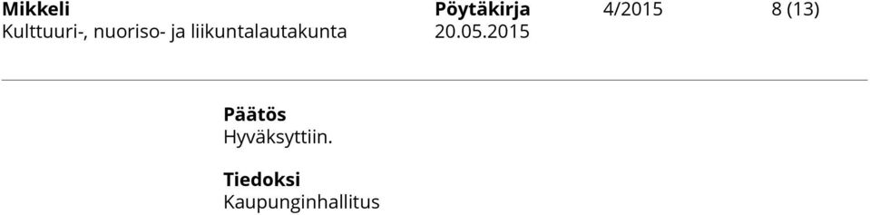 Päätös Hyväksyttiin.