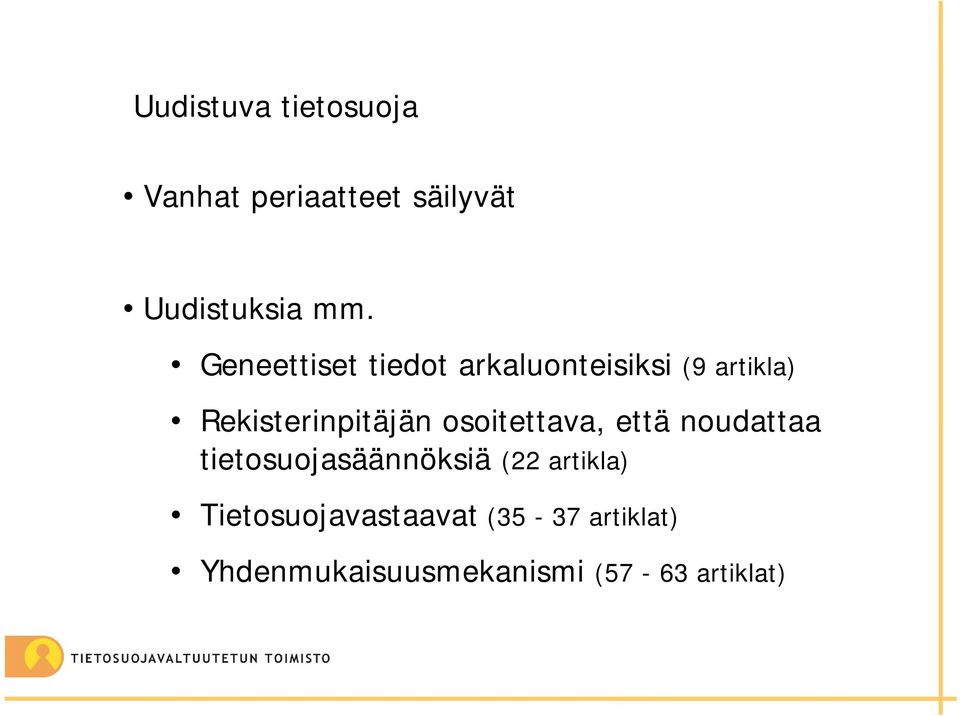 osoitettava, että noudattaa tietosuojasäännöksiä (22 artikla)