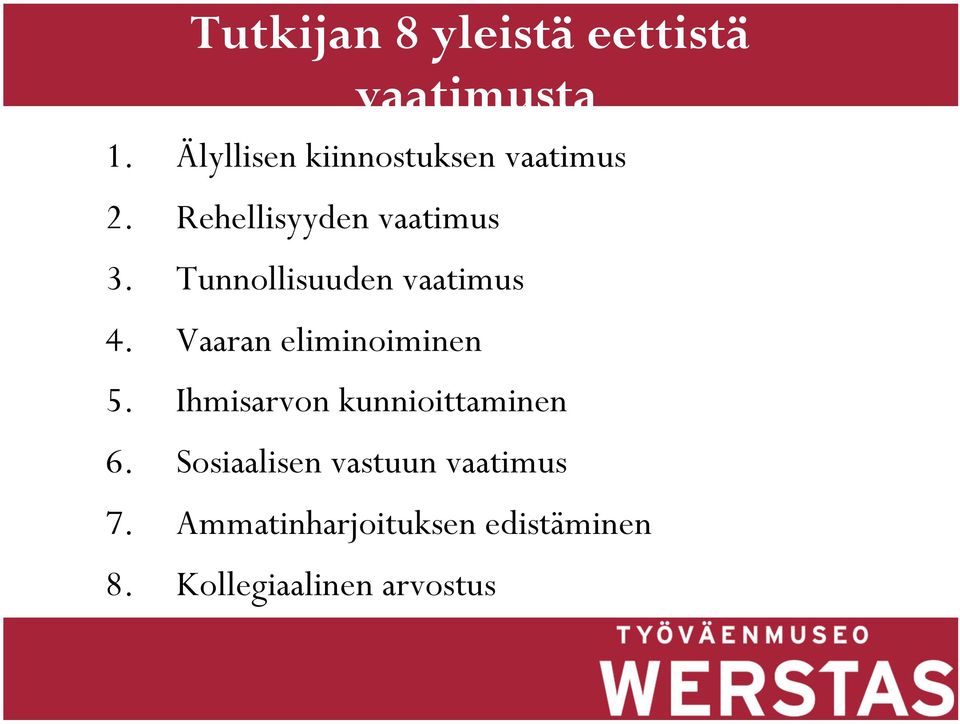 Tunnollisuuden vaatimus 4. Vaaran eliminoiminen 5.