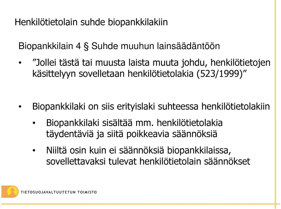 erityislaki suhteessa henkilötietolakiin Biopankkilaki sisältää mm.