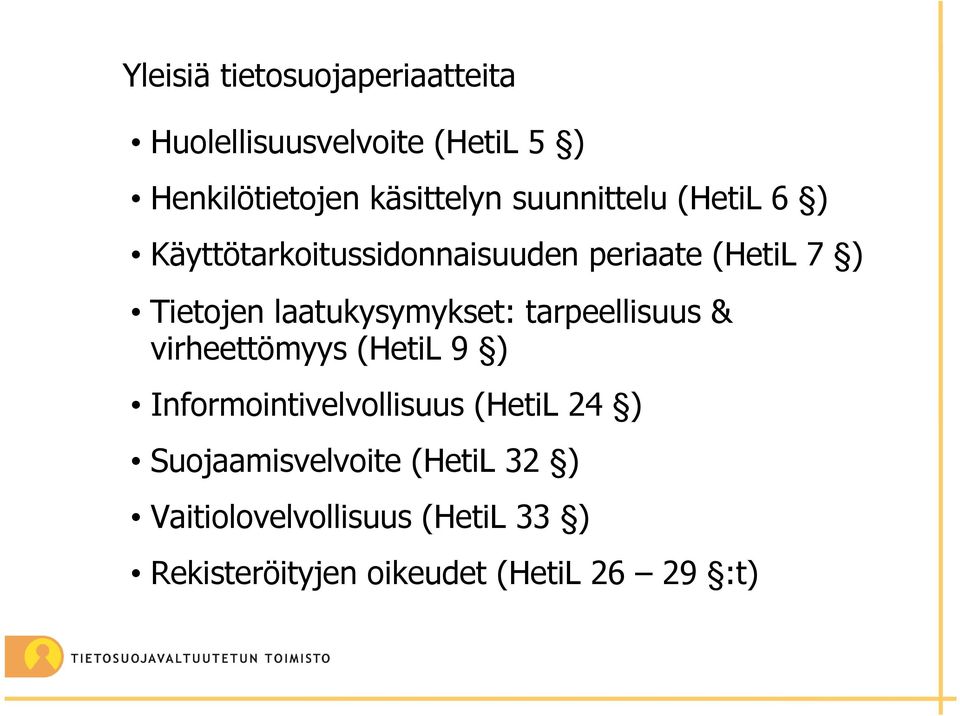 laatukysymykset: tarpeellisuus & virheettömyys (HetiL 9 ) Informointivelvollisuus (HetiL 24