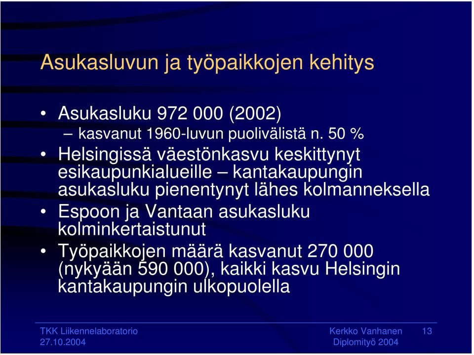 50 % Helsingissä väestönkasvu keskittynyt esikaupunkialueille kantakaupungin asukasluku