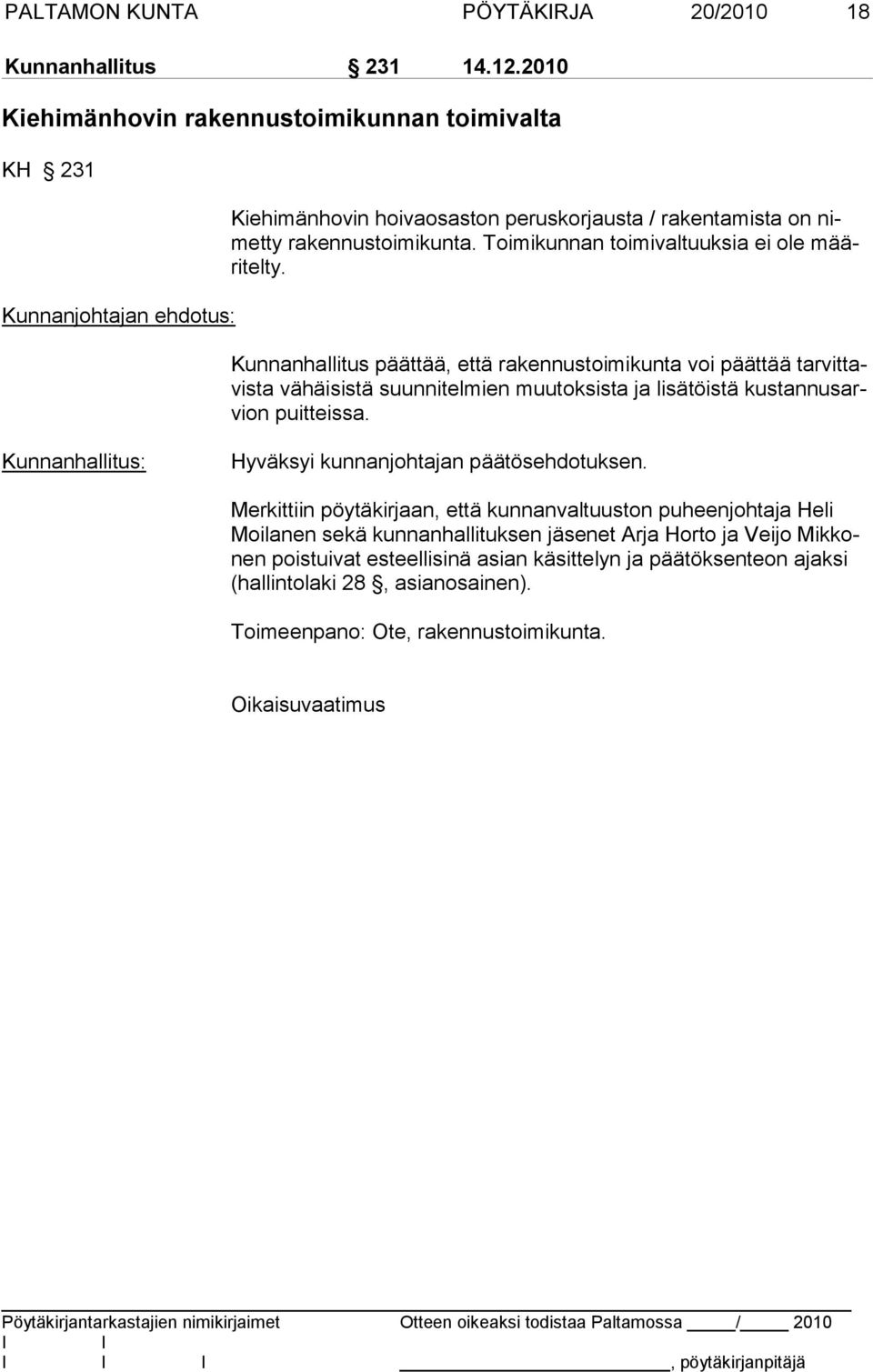 Toimikunnan toimivaltuuksia ei ole määritelty.
